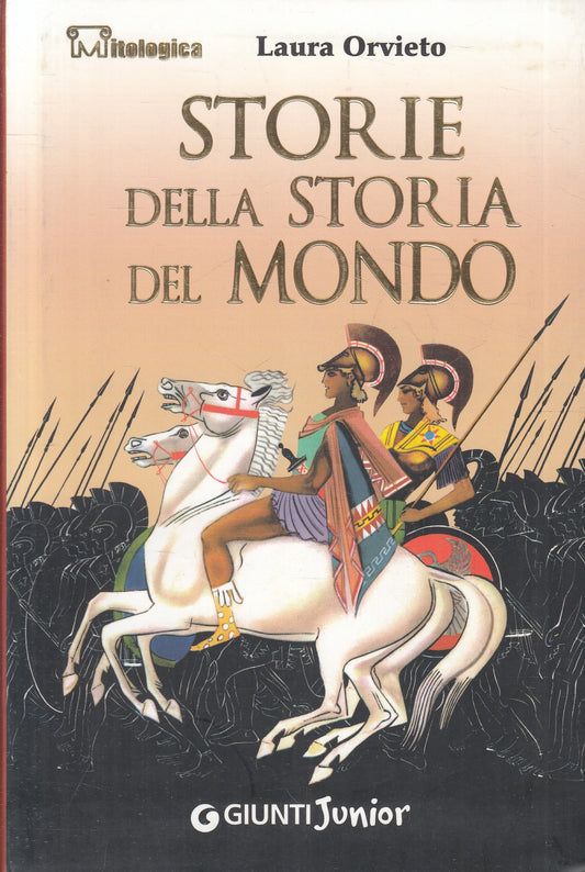 LN2- STORIE DELLA STORIA DEL MONDO- ORVIETO- GIUNTI JUNIOR MITOLOGICA- B- JXS237