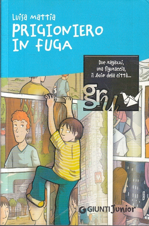 PRIGIONIERO IN FUGA - LUISA MATTIA - GIUNTI - JUNIOR --- B - JXS12