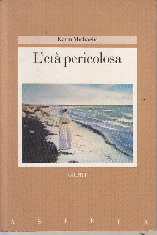 LN- L'ETA' PERICOLOSA - KARIN MICHAELIS - GIUNTI - ASTREA -- 1989 - B - ZFS605