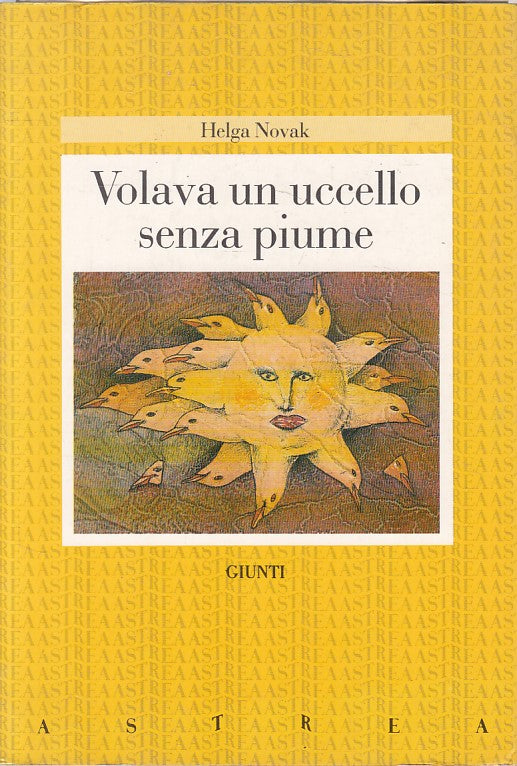 LN- VOLAVA UN UCCELLO SENZA PIUME - NOVAK - GIUNTI - ASTREA -- 1990 - B - YFS487