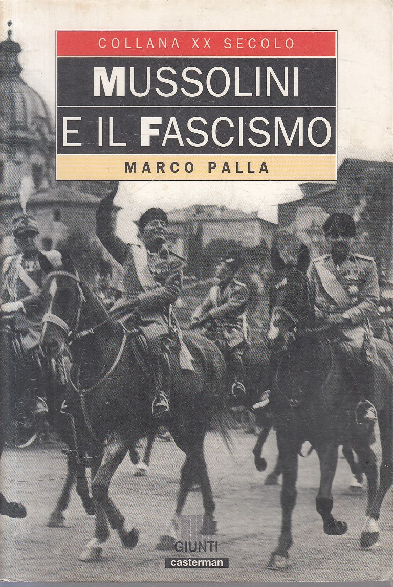 MUSSOLINI E IL FASCISMO - MARCO PALLA - GIUNTI XX SECOLO - B - JXS278