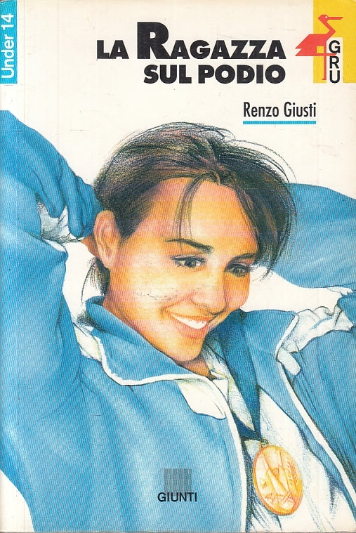 LA RAGAZZA SUL PODIO - RENZO GIUSTI - GIUNTI - GRU --- B - JXS12