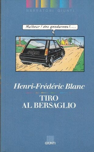 TIRO AL BERSAGLIO - HENRI FREDERIC BLANC - GIUNTI - B - JXS62