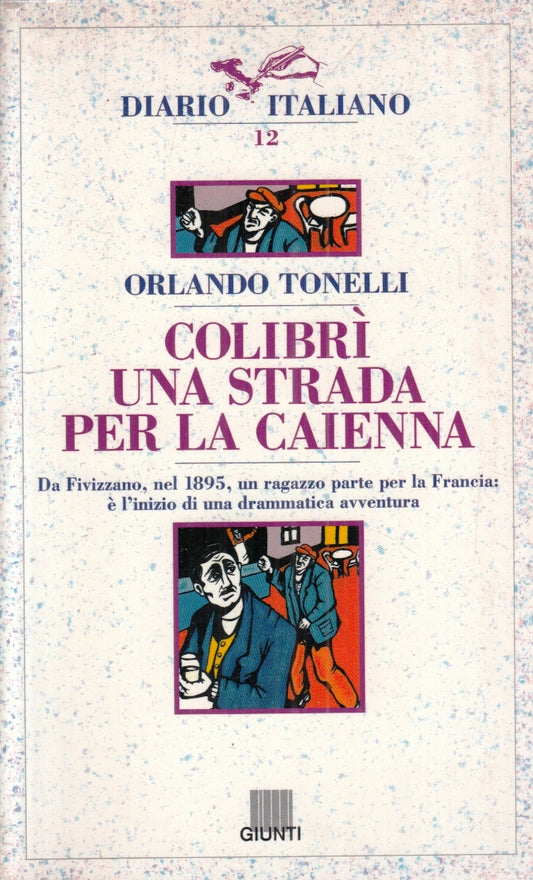LN- COLIBRI' UNA STRADA PER AL CAIENNA- ORLANDO TONELLI- GIUNTI- 1994- B- ZFS175