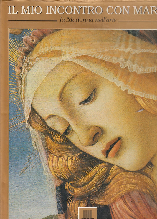 LT- IL MIO INCONTRO CON MARIA LA MADONNA NELL'ARTE-- GIUNTI--- 1991- CS- YFS525