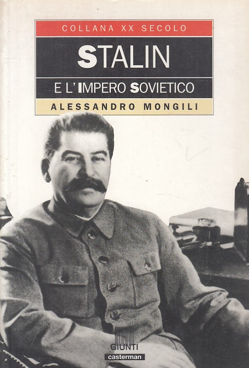 LS- STALIN E L'IMPERO SOVIETICO- MONIGLI- GIUNTI- XX SECOLO -- 1995 - B - YFS165