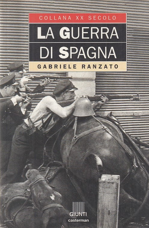 LS- LA GUERRA DI SPAGNA- RANZATO- GIUNTI- XX SECOLO-- 1995- B- ZDS624