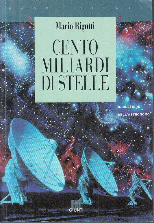 LZ- CENTO MILIARDI DI STELLE ASTRONOMO - RIGUTTI - GIUNTI --- 1995 - B - ZFS619