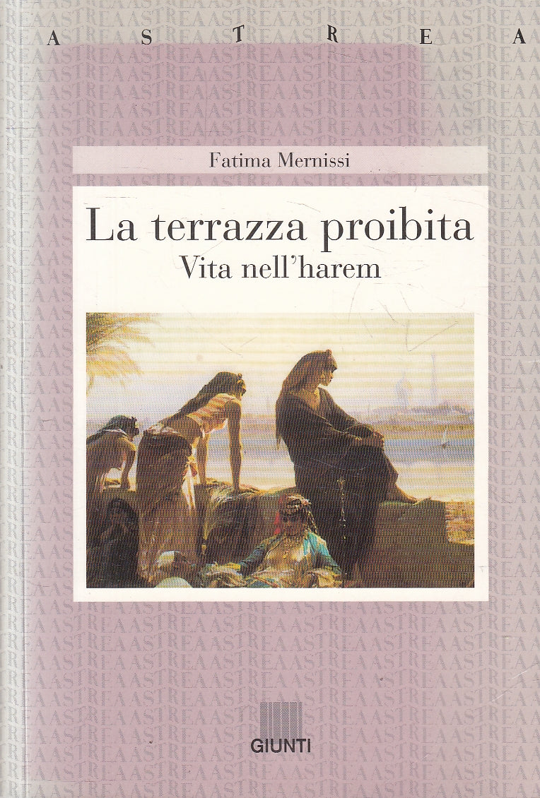 LN2- LA TERRAZZA PROIBITA VITA NELL'HAREM - MERNISSI - GIUNTI ASTREA - B - JXS49