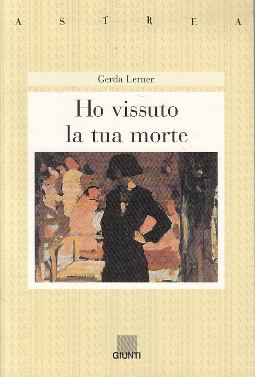LN- HO VISSUTO LA TUA MORTE - LERNER - GIUNTI -- 1a ED. - 1997 - B - ZFS144