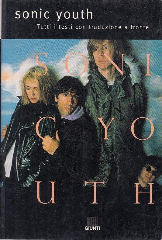 LZ- SONIC YOUTH TESTI TRADUZIONE A FRONTE -- GIUNTI -- 1a ED.- 1997 - B - YFS321