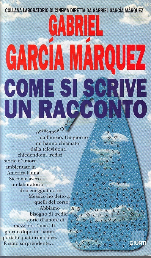 LN- COME SI SCRIVE UN RACCONTO- GABRIEL GARCIA MARQUEZ- GIUNTI- 1997- CS- ZFS279