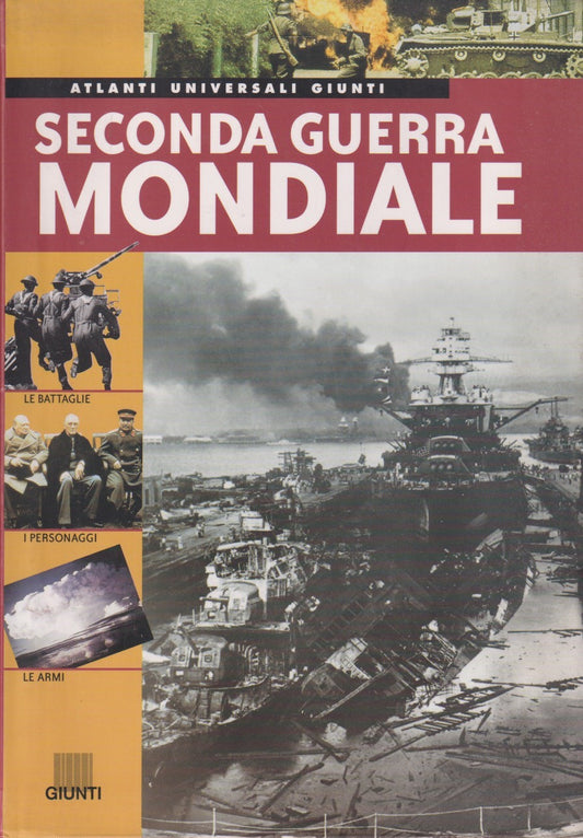 Seconda guerra mondiale Battaglie personaggi armi - Giunti Atlanti- 2001- ZFS206
