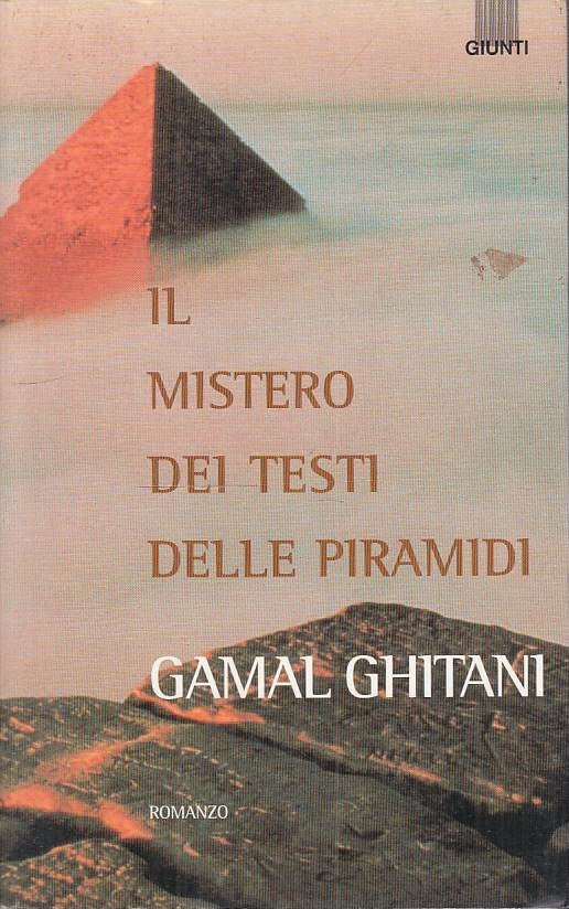 IL MISTERO DEI TESTI DELLE PIRAMIDI - GHITANI - GIUNTI --- 1998 - B - ZFS432
