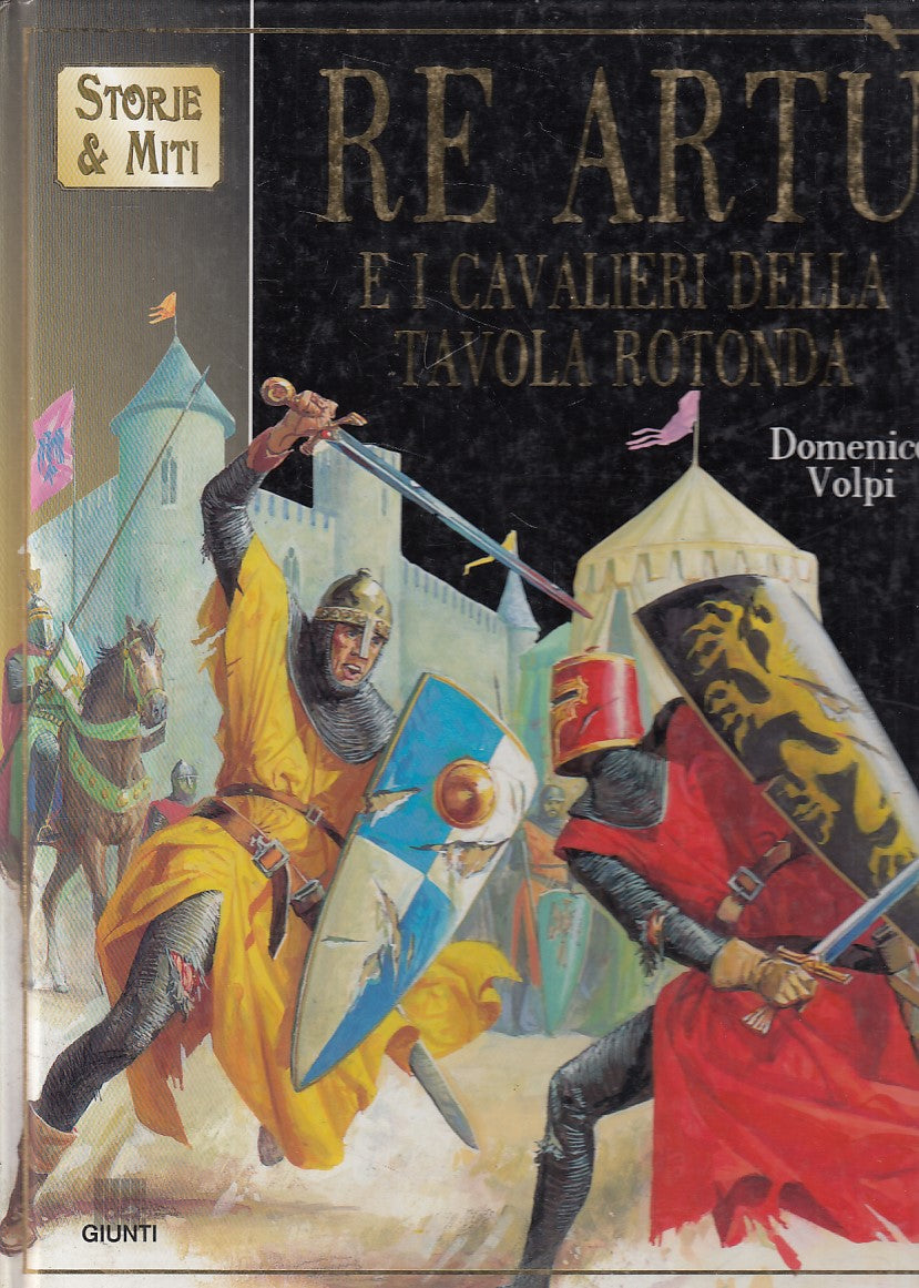 LN- RE ARTU' E I CAVALIERI TAVOLA ROTONDA - VOLPI - GIUNTI --- 1998 - C - YDS514