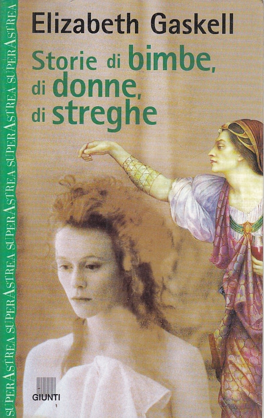 LN- STORIE DI BIMBE DONNE STREGHE - ELIZABETH GASKELL- GIUNTI--- 1998- B- ZFS479