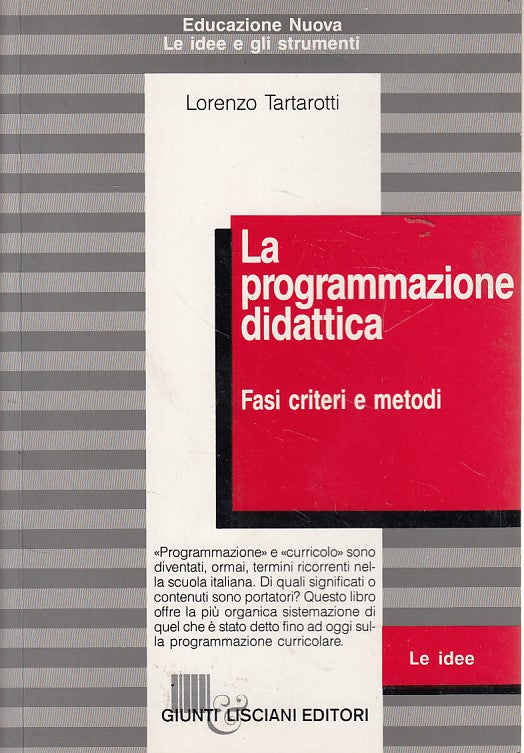 LS- LA PROGRAMMAZIONE DIDATTICA- TARTAROTTI- GIUNTI- LE IDEE-- 1991 - B - ZDS619