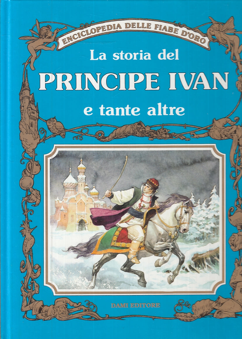 LB- ENICLOPEDIA DELLE FIABE D'ORO 11 STORIA PRINCIPE IVAN- DAMI- 1989- C- YFS853
