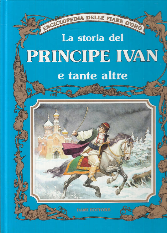 LB- ENICLOPEDIA DELLE FIABE D'ORO 11 STORIA PRINCIPE IVAN- DAMI- 1989- C- YFS853