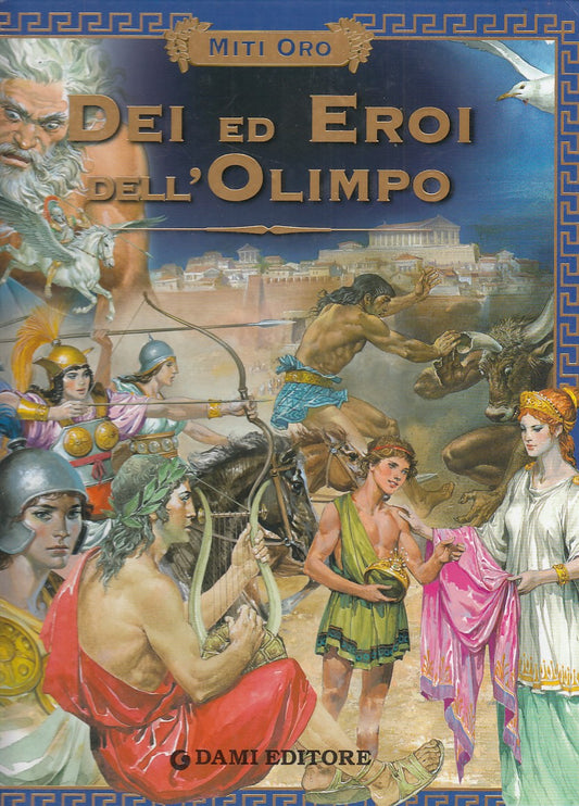 LB- DEI ED EROI DELL'OLIMPO-- DAMI- MITI ORO-- 2005- C- YDS501