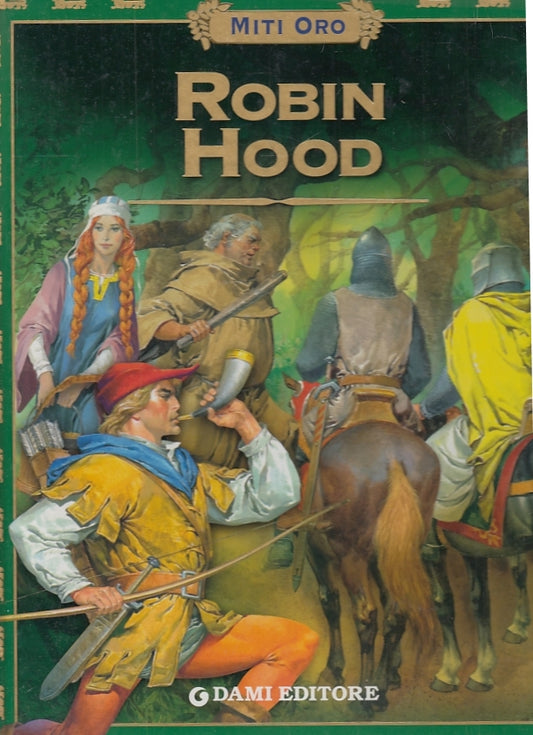LB- ROBIN HOOD -- DAMI EDITORE - MITI ORO -- 2006 - C - YFS673