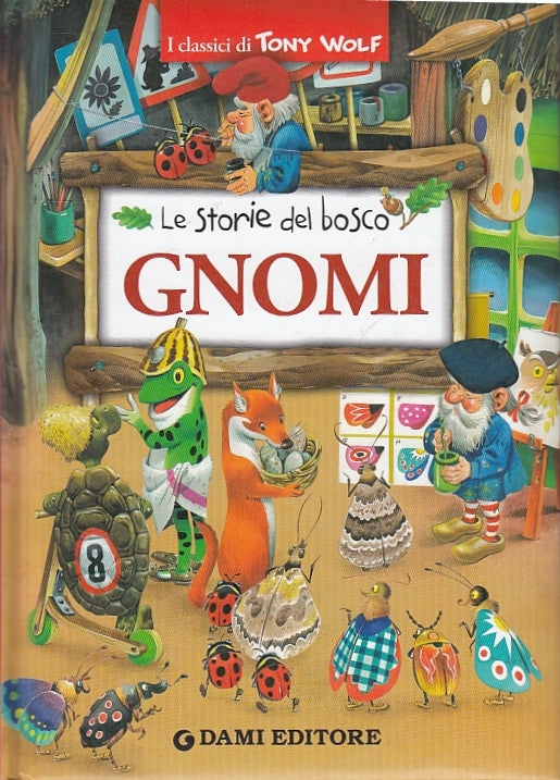 LB- LE STORIE DEL BOSCO 2 GNOMI - TONY WOLF - DAMI - I CLASSICI -- 2002 - C- RGZ