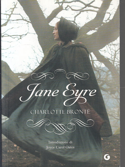 LN- JANE EYRE - CHARLOTTE BRONTE JOYCE CAROL OATES - GIUNTI --- 2011 - B- ZFS309