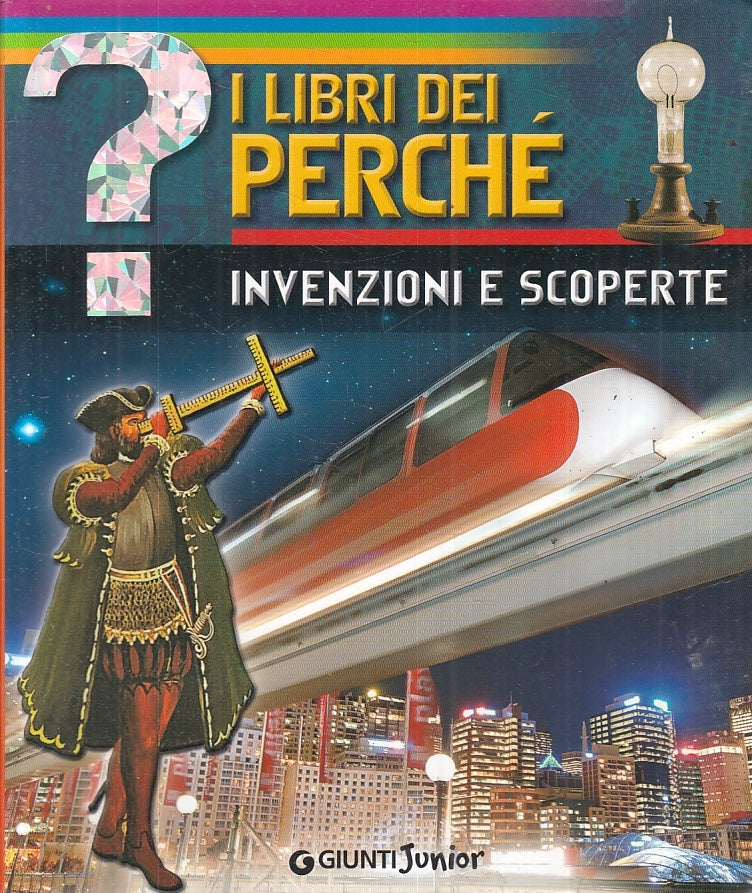 LZ- I LIBRI DEI PERCHE' INVENZIONI E SCOPERTE-- GIUNTI- JUNIOR-- 2011- B- YFS296