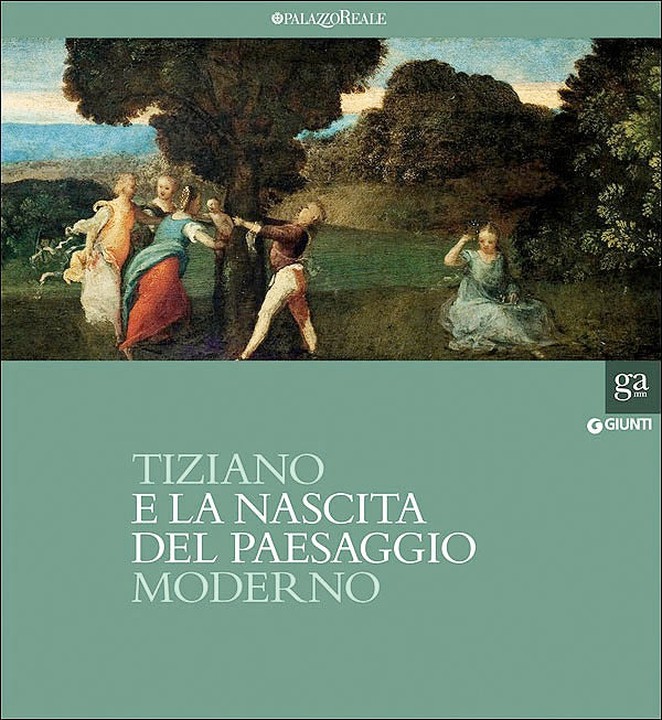 LT- TIZIANO NASCITA DEL PAESAGGIO MODERNO- PALAZZO REALE GIUNTI- 2012- B- YFS287