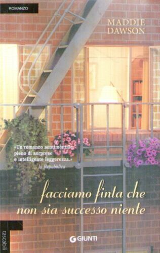FACCIAMO FINTA CHE NON SIA SUCCESSO NIENTE- MADDIE DAWSON- GIUNTI- B- JXS66