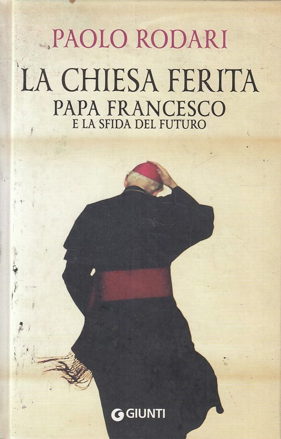 LN2- LA CHIESA FERITA PAPA FRANCESCO SFIDA FUTURO - RODARI - GIUNTI - C - JXS211