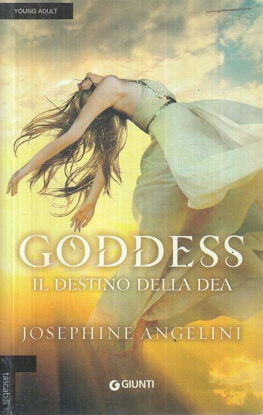 GODDESS IL DESTINO DELLA DEA - ANGELINI - GIUNTI --- 2013 - B - YFS189