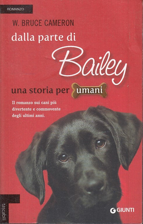 LN2- DALLA PARTE DI BAILEY UNA STORIA PER UMANI- BRUCE CAMERON- GIUNTI- B- JXS47