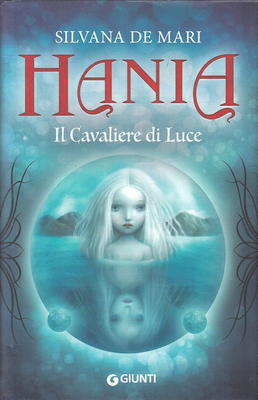 LN2- HANIA IL CAVALIERE DI LUCE - SILVANA DE MARI - GIUNTI - CS - JXS104