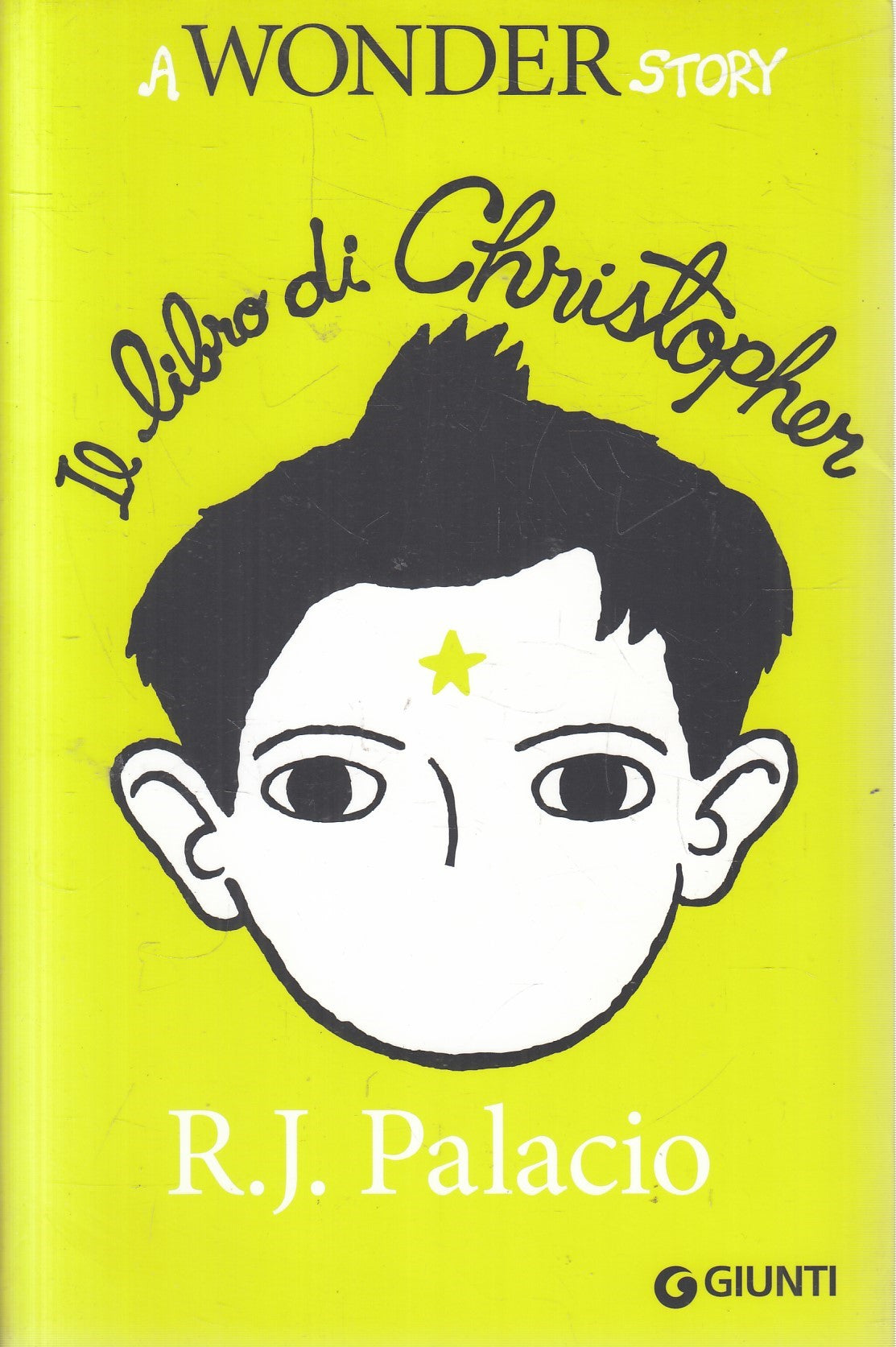 WONDER STORY IL LIBRO DI CHRISTOPHER - R.J. PALACIO - GIUNTI - B - JXS9