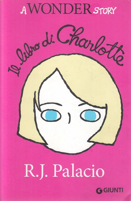 LN2- IL LIBRO DI CHARLOTTE - PALACIO - GIUNTI WONDER STORY - B - JXS246