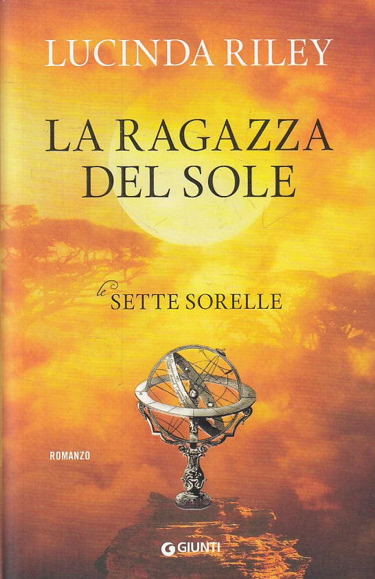 La ragazza del sole Le Sette Sorelle - Lucinda Riley - Giunti - 1a ed. - ZFS72