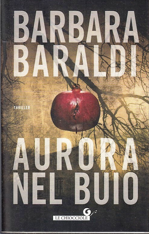 LN- AURORA NEL BUIO - BARBARA BARALDI - GIUNTI - LE CHIOCCIOLE --- BS- ZFS643