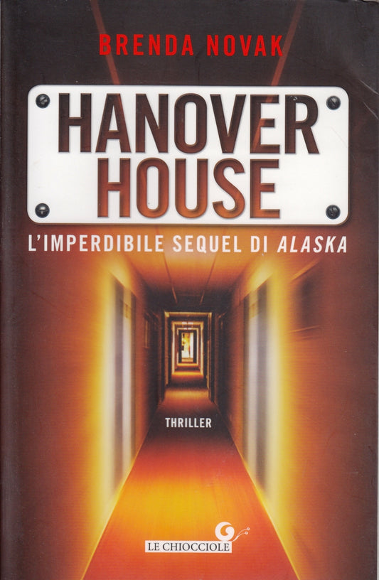 Hanover House Sequel Alaska - Brenda Novak- Giunti Le Chiocciole- 1a ed.- ZFS116