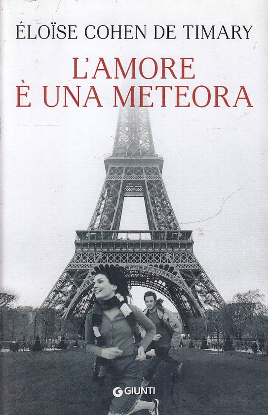 LN- L'AMORE E' UNA METEORA - ELOISE COHEN DE TIMARY - GIUNTI --- 2021- B- YFS388