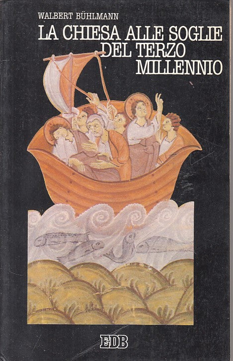 La chiesa alle soglie del terzo millennio- Walbert Buhlmann- EDB- 1a ed.- ZFS208