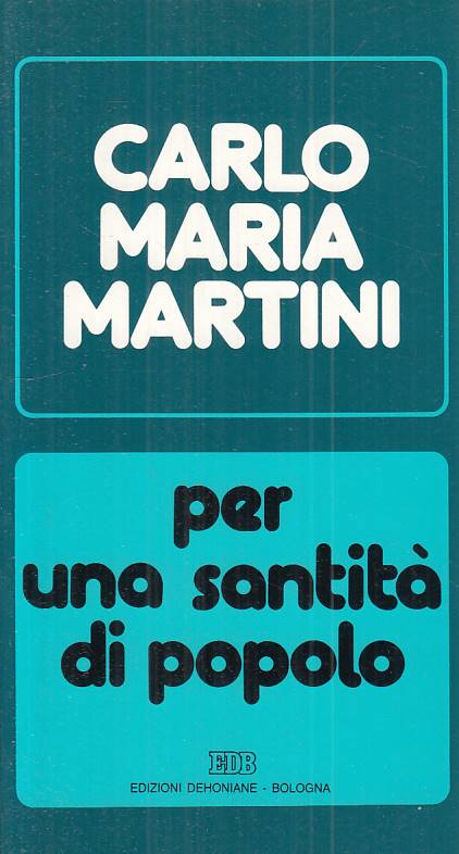 LD- PER UNA SANTITA' DI POPOLO - CARLO MARIA MARTINI - EDB --- 1986 - B - YFS499