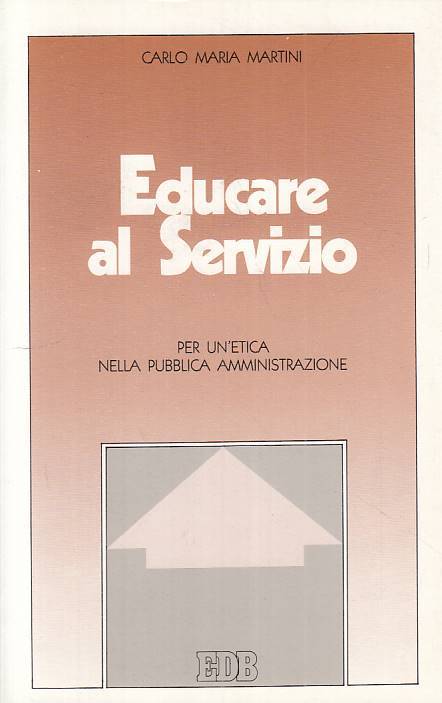 LS- EDUCARE AL SERVIZIO ETICA - MARTINI - EDB --- 1987 - B - ZTS219
