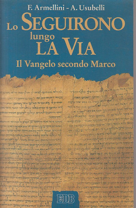 LD- LO SEGUIRONO LUNGO LA VIA VANGELO MARCO -- EDB --- 1998 - B - ZFS532
