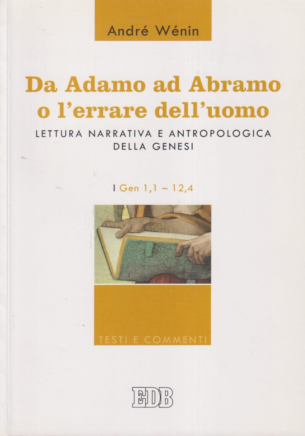 Da Adamo ad Abramo o l'errare dell'uomo - Andre' Venin - EDB - 1a ed. - YFS477