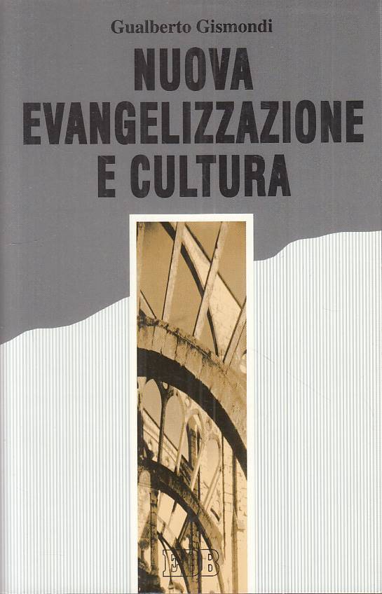 LS- NUOVA EVANGELIZZAZIONE E CULTURA - GISMONDI - EDB --- 1992 - B - ZTS88