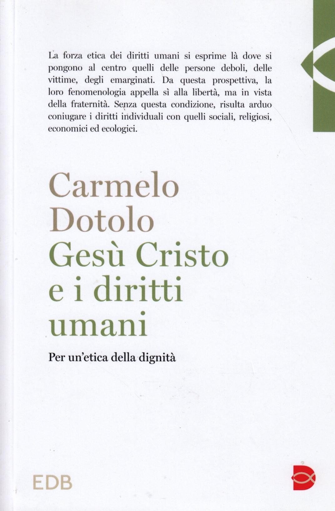 Gesu' Cristo e i diritti umani Etica - Carmelo Dotolo - EDB - 1a ed. - YFS469