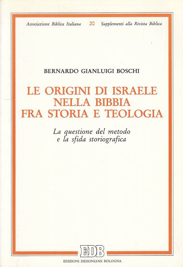 LS- ORIGINI DI ISRAELE BIBBIA FRA STORIA E TEOLOGIA -- EDB --- 1989 - B - ZFS114