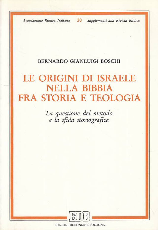 LS- ORIGINI DI ISRAELE BIBBIA FRA STORIA E TEOLOGIA -- EDB --- 1989 - B - ZFS114