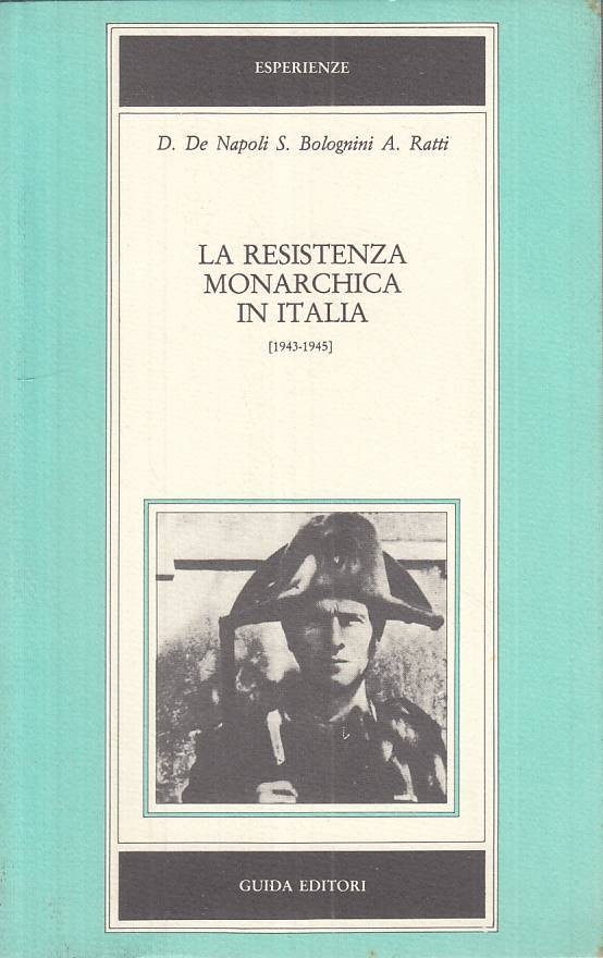 LS- LA RESISTENZA MONARCHICA IN ITALIA 1943/45 -- GUIDA --- 1985 - B - ZTS5